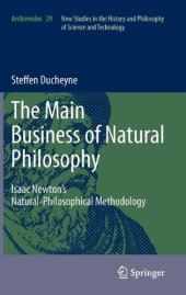 book The Main Business of Natural Philosophy: Isaac Newton’s Natural-Philosophical Methodology