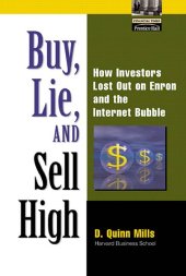 book Buy, Lie, and Sell High : How Investors Lost Out On Enron and the Internet Bubble