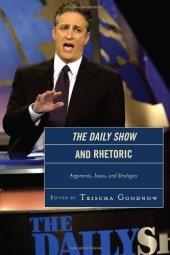 book The Daily Show and Rhetoric: Arguments, Issues and Strategies