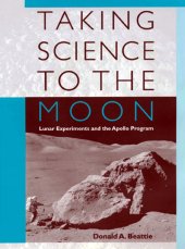 book Taking Science to the Moon: Lunar Experiments and the Apollo Program
