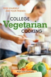 book College Vegetarian Cooking: Feed Yourself and Your Friends