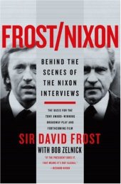 book Frost/Nixon: Behind the Scenes of the Nixon Interviews