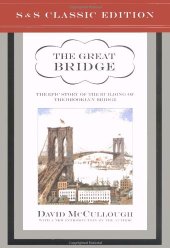 book The Great Bridge: The Epic Story of the Building of the Brooklyn Bridge