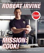 book Mission: Cook!: My Life, My Recipes, and Making the Impossible Easy