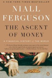 book The Ascent of Money: A Financial History of the World