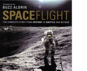 book Spaceflight: The Complete Story From Sputnik to Shuttle - and Beyond