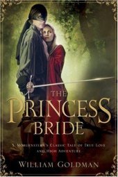 book The Princess Bride: S. Morgenstern's Classic Tale of True Love and High Adventure