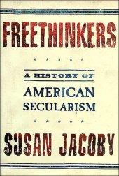 book Freethinkers: A History of American Secularism