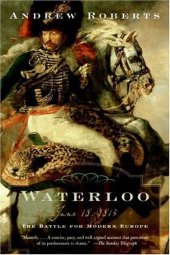 book Waterloo: June 18, 1815: The Battle for Modern Europe