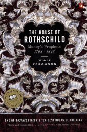 book The House of Rothschild: Money's Prophets, 1789-1848