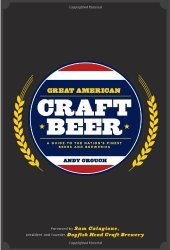 book Great American Craft Beer: A Guide to the Nation's Finest Beers and Breweries