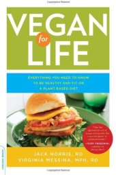 book Vegan for Life: Everything You Need to Know to Be Healthy and Fit on a Plant-Based Diet