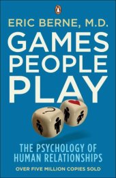 book Games People Play: The Psychology of Human Relationships