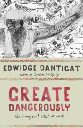 book Create Dangerously: The Immigrant Artist at Work