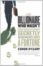 book The Billionaire Who Wasn't: How Chuck Feeney Secretly Made and Gave Away a Fortune