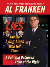 book Lies & the Lying Liars Who Tell Them: A Fair & Balanced Look at the Right