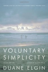 book Voluntary Simplicity: Toward a Way of Life That Is Outwardly Simple, Inwardly Rich