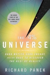 book The 4 Percent Universe: Dark Matter, Dark Energy, and the Race to Discover the Rest of Reality