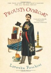 book Proust's Overcoat: The True Story of One Man's Passion for All Things Proust