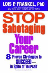 book Stop Sabotaging Your Career: 8 Proven Strategies to Succeed--In Spite of Yourself