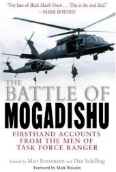 book The Battle of Mogadishu: Firsthand Accounts From the Men of Task Force Ranger