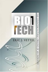 book Biotech: The Countercultural Origins of an Industry