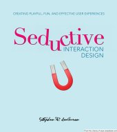 book Seductive Interaction Design: Creating Playful, Fun, and Effective User Experiences