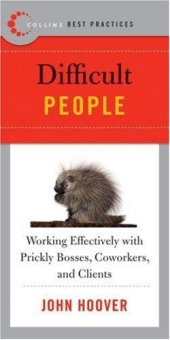 book Difficult People: Working Effectively With Prickly Bosses, Coworkers, and Clients