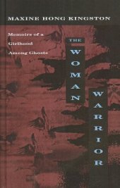 book The Woman Warrior: Memoirs of a Girlhood Among Ghosts