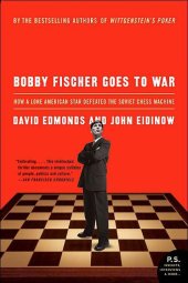 book Bobby Fischer Goes to War: How a Lone American Star Defeated the Soviet Chess Machine