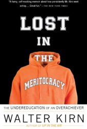 book Lost in the Meritocracy: The Undereducation of an Overachiever