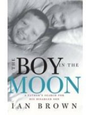 book The Boy in the Moon: A Father's Search for His Disabled Son