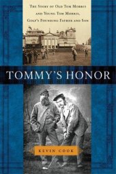 book Tommy's Honor: The Story of Old Tom Morris and Young Tom Morris, Golf's Founding Father and Son