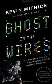 book Ghost in the Wires: My Adventures as the World's Most Wanted Hacker