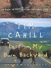 book Lost in My Own Backyard: A Walk in Yellowstone National Park