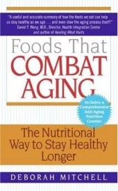 book Foods That Combat Aging: The Nutritional Way to Stay Healthy Longer