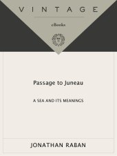 book Passage to Juneau: A Sea and Its Meanings