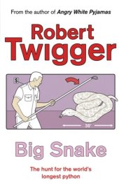 book Big Snake the Hunt for the Worlds Larges