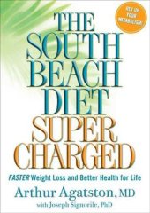 book The South Beach Diet Supercharged: Faster Weight Loss and Better Health for Life