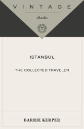 book Istanbul: The Collected Traveler: An Inspired Companion Guide