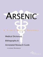 book Arsenic - A Medical Dictionary, Bibliography, and Annotated Research Guide to Internet References