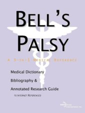 book Bell's Palsy - A Medical Dictionary, Bibliography, and Annotated Research Guide to Internet References