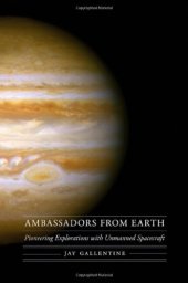 book Ambassadors from Earth: Pioneering Explorations with Unmanned Spacecraft (Outward Odyssey: A People's History of Spaceflight)