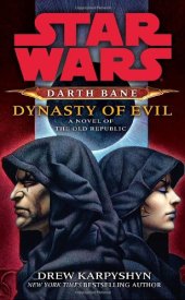 book Star Wars: Darth Bane: Dynasty of Evil: A Novel of the Old Republic (Star Wars (Del Rey))