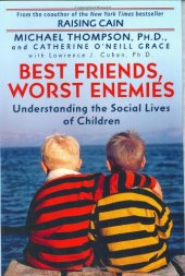 book Best Friends, Worst Enemies: Understanding the Social Lives of Children