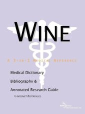 book Wine - A Medical Dictionary, Bibliography, and Annotated Research Guide to Internet References