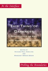 book This Thing of Darkness: Perspectives on Evil and Human Wickedness