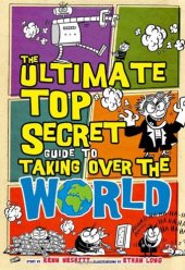 book The Ultimate Top Secret Guide to Taking Over the World