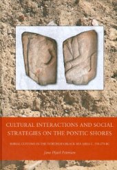 book Cultural Interactions and Social Strategies on the Pontic Shores: Burial Customs in the Northern Black Sea Area c. 550-270 BC (Black Sea Studies)