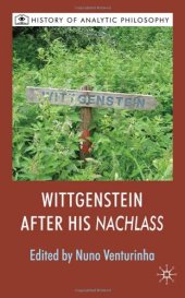 book Wittgenstein after his Nachlass (History of Analytic Philosophy)